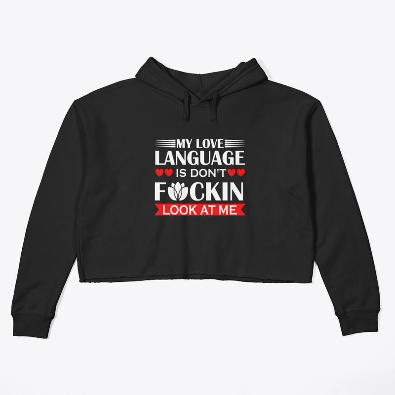 Love Language: Don't F'n Look at Me